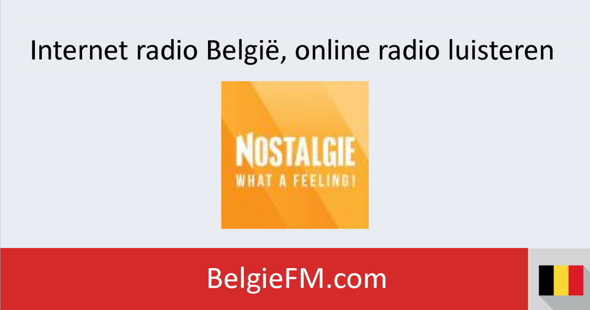 ongeluk luister Vroeg Nostalgie live online - Belgie FM